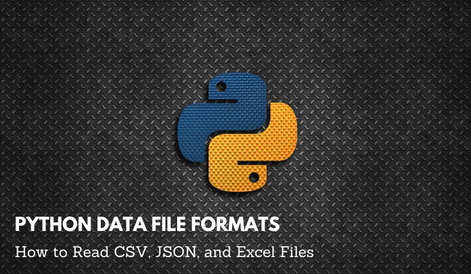 Python Data File Formats: How to Read CSV, JSON, and Excel Files Image